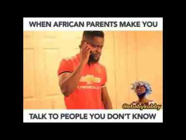 Video: Ebaby Kobby – When African Parents Make You Talk to People You Don’t Know